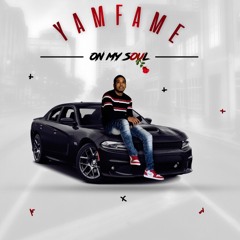 YAMFAME - ON MY SOUL