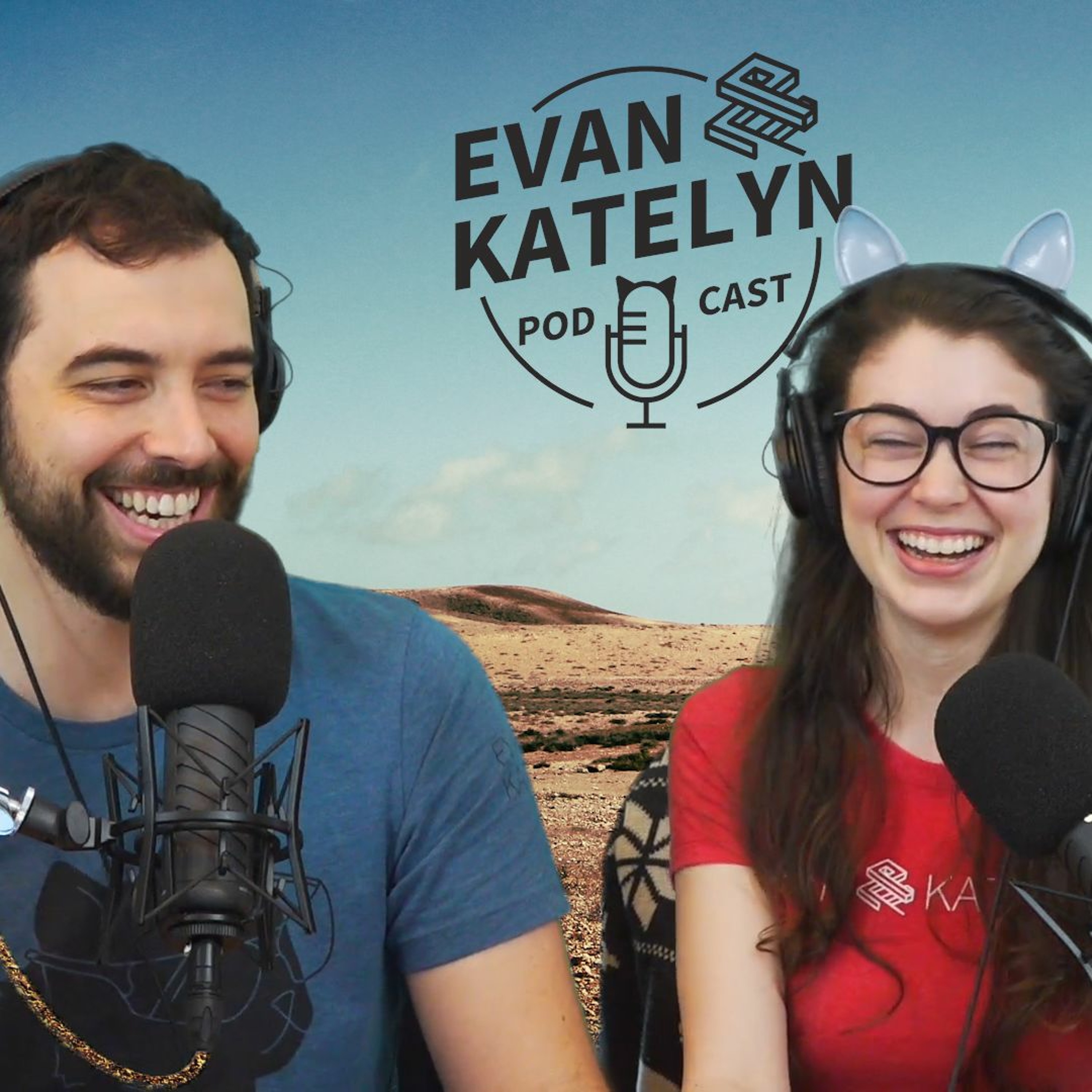 Evan and Katelyn Podcast