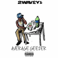 WILLHXUSE X RECKZ CAPO - AVERAGE GEEZER (PROD BY DVTCHIE)