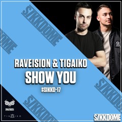 Raveision & Tigaiko - Show You (Radio Edit)