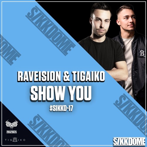 Raveision & Tigaiko - Show You (Radio Edit)