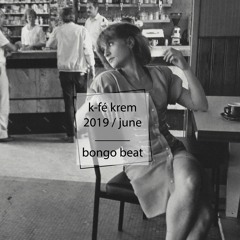KFE KREM / 2019 / June / Roasted by Bongo Beat