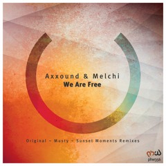 Axxound & Melchi - We Are Free (Original Mix)