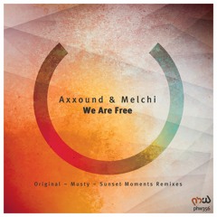 Axxound & Melchi - We Are Free (Musty Remix)