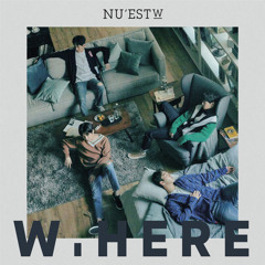 NU'EST W - WHERE YOU AT