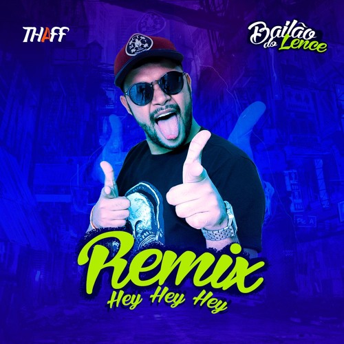FUNK HEY HEY OFICIAL REMIX FEAT DJ LENCE
