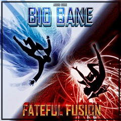 Bio Bane - Fateful Fusion EP MIX