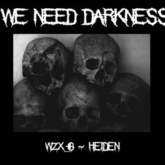 WZX_O - We Need Darkness (Original Mix)