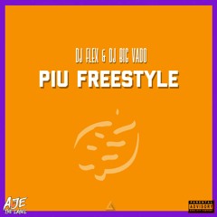 DJ Flex & DJ Big Vado - PIU Afrobeat Freestyle