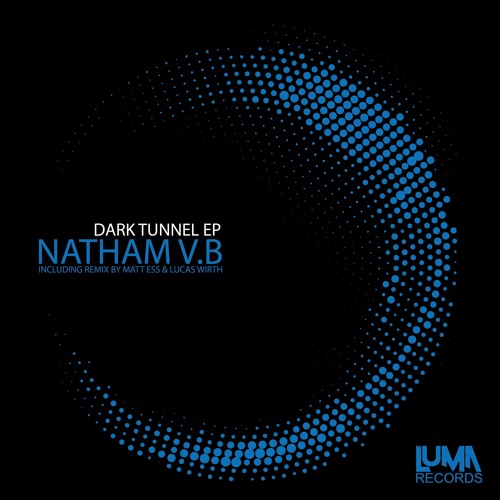 Natham V.B - Dark Tunnel (Matt Ess & Lucas Wirth Remix)LOW QUALITY ||LUMA Records||