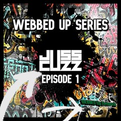 Webbed Up Series - Juss Cuzz [Ep. 1]