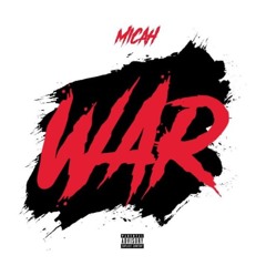 Micah - WAR (Prod By. Thunder Beatz)
