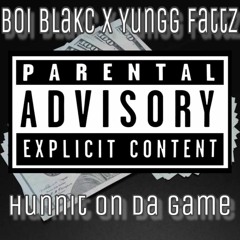 Boi Blakc Ft. Yungg Fattz - Hunnit On Da Game