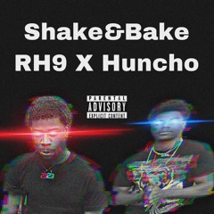 RH9 Shake & Bake x Huncho