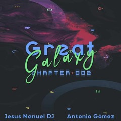 GreatGalaxy (Episodio002) - JesusManuel - AntonioGomez