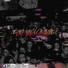 Do You Mind (feat. 404Vincent)