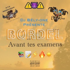 BORDEL Avant tes examens by Dj Bély-one   (hors serie)