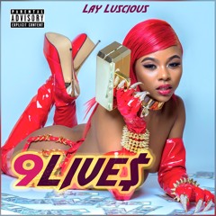 Lay Luscious - 9LIVE$ (Prod By.Whomadeit)