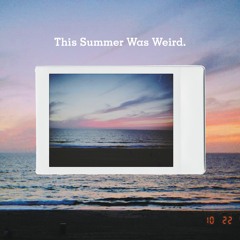 This Summer Was Weird: Feel Okay (feat. Joyce & Yoko)