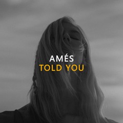 AMÉS - Told You