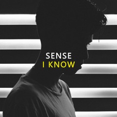 SENSE - I Know