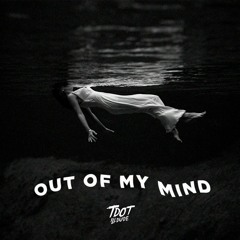 OUT OF  MY MIND