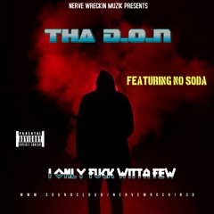 I Fuck Wit A Few Feat No Soda