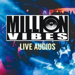 Million Vibes Live Audios