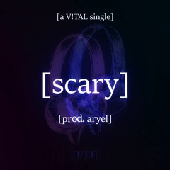 Scary (prod. aryel)