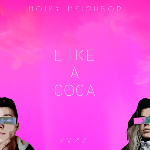 like a coca (prod. by noisy neighbor)