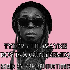 Tyler X Lil Wayne - Boy Is A Gun (Remix by YBF Productions)