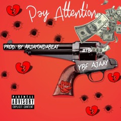Pay Attention (Prod by ArjayOnDaBeat)