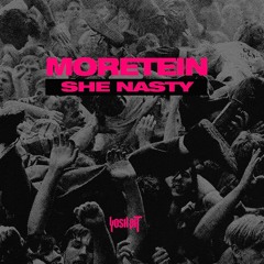 Moretein - She Nasty (Yosh Pit)