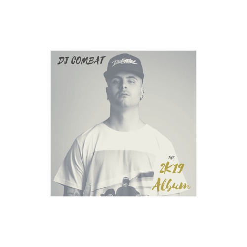 (2K19 ALBUM OUT NOW --> https://djcombat8.bandcamp.com)