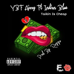 Talkin Is Cheap ft Indian Blue (Prod by Rappa)