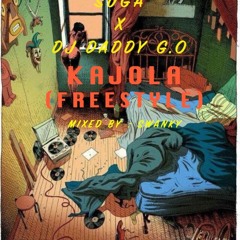 SUGA X DJ DADDY G.O KAJOLA(freestyle)