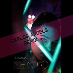 Fiamma - Lento (Carlos Angels Remix)