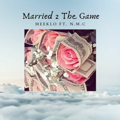 Married To The Game (featuring N.M.C.)