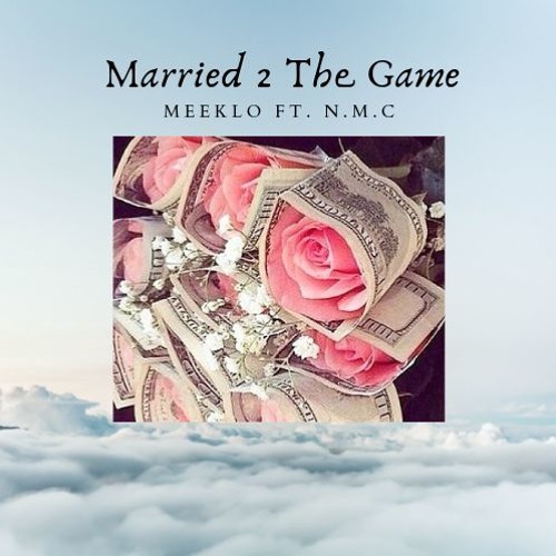 Married To The Game (featuring N.M.C.)