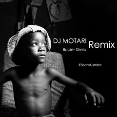 Bucie - Shela Remix ( DJ MOTARI X ALyt Mx )
