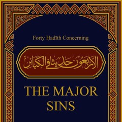 Class 10 Forty Hadīth Concerning the Major Sins by Hassan Somali