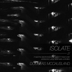 ISOLATE (2019) // Binaural Audio
