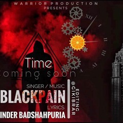 Time| Blackpain | Jatinder Badshahpuria Warrior Production