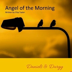 Angel of the Morning (Taylor) - Cover by Daniels & Durgy