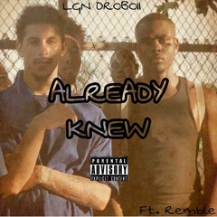 LGN DroBoii "Already Knew" ft Remble
