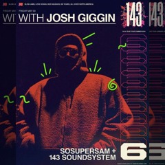 143 6 Year Anniversary w/ Josh Giggin (LIVE DJ SET)