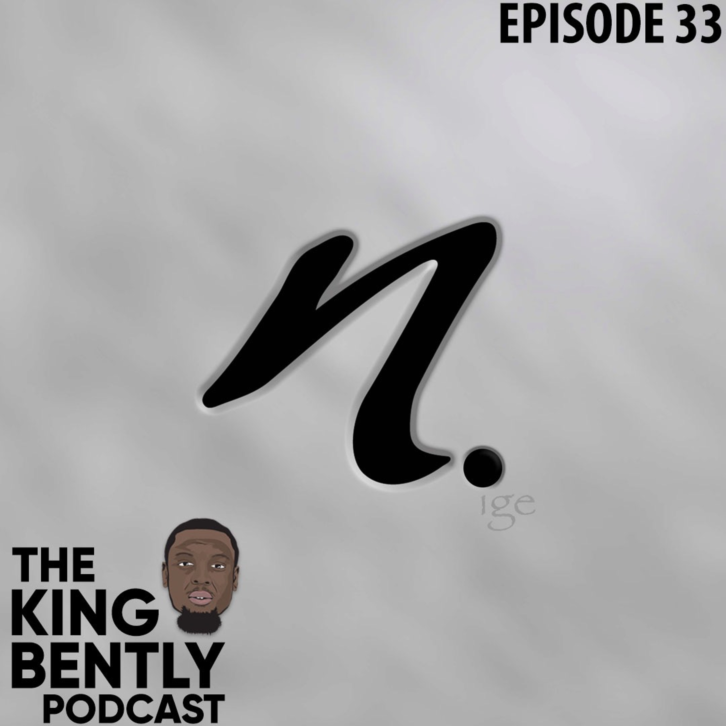 The King Bently Podcast