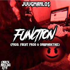 FUNCTION (PROD. FBEAT PRODUCTION x ONIIIMADETHIS)IG @juugmanlos