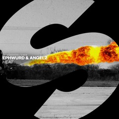 Ephwurd & ANGELZ - Heat [OUT NOW]