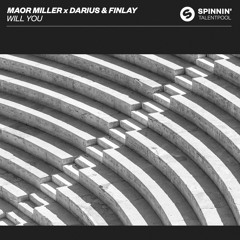 Maor Miller x Darius & Finley - Will You [OUT NOW]